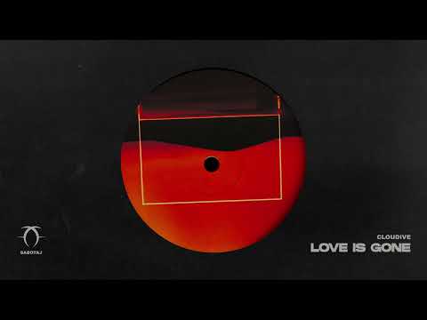 Cloudive - Love is Gone