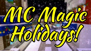 MC Magic Holidays!
