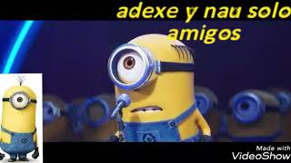 Adexe y nau solo amigos Minions covers