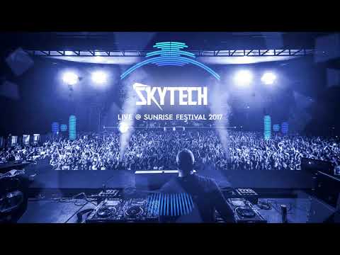 Skytech @ Sunrise Festival 2017 [FULL SET]