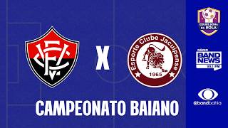 VITÓRIA X JACUIPENSE | CAMPEONATO BAIANO  - 01/03/2026