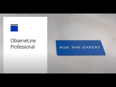 TRUMPF - Ask the expert: ObserveLine Professional