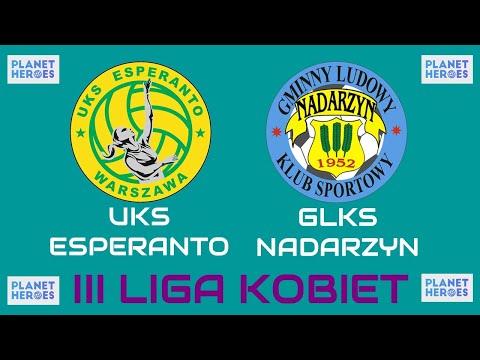 III LIGA KOBIET: UKS Esperanto - GLKS Nadarzyn