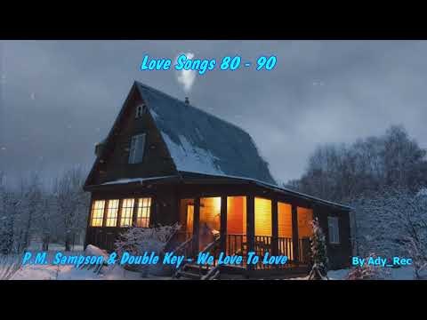 P.M. Sampson & Double Key - We Love To Love - Gold Ballads - Slow Music - Old Music