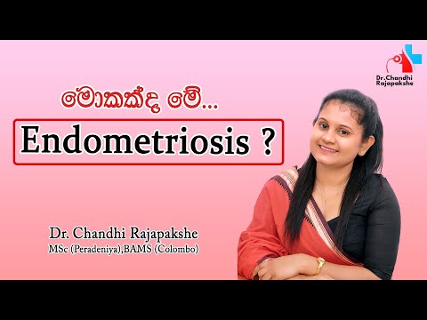 Endometriosis ගැන සිංහලෙන් හැමදේම | Dr. Chandhi Rajapakshe | 2022