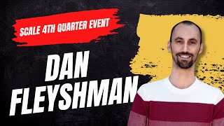 Scale MM 4th Quarter Meeting: Dan Fleyshman