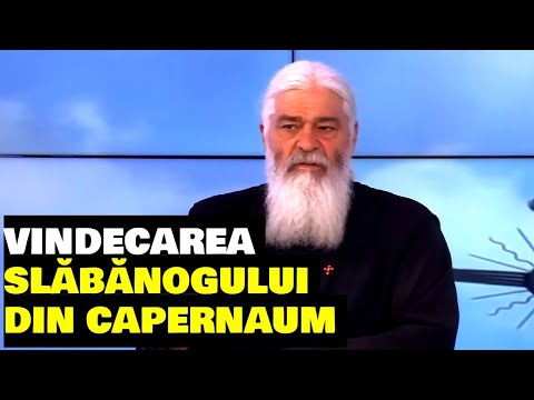 Vindecarea slăbănogului din Capernaum - Parintele Calistrat