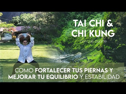 How to strengthen your legs, improve your balance and stability with Tai Chi Chi Kung exercises