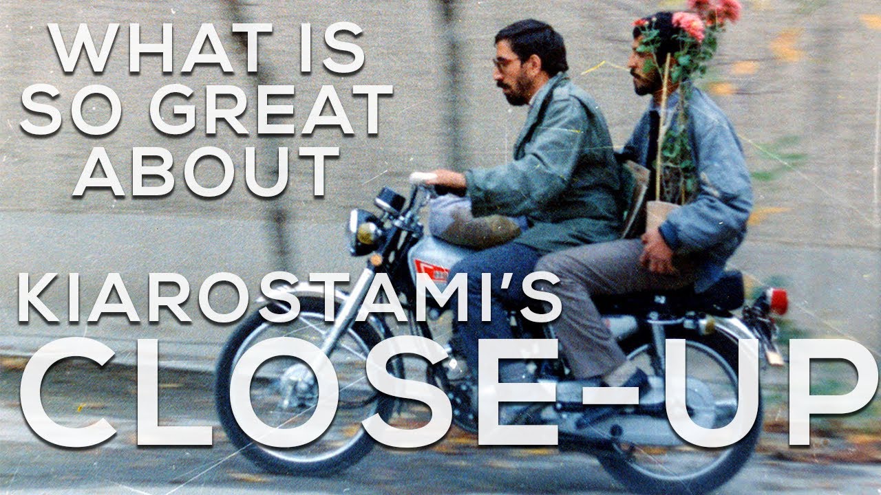 What's so great about Close-Up?  (Kiarostami, 1990)