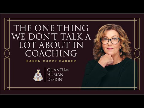 Understanding the intention of Quantum Human Design - Karen Curry Parker