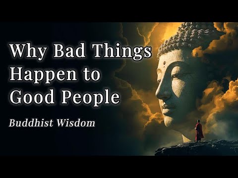 Why Bad Things Happen to Good People — Buddhist Answer to Life's Unfairness