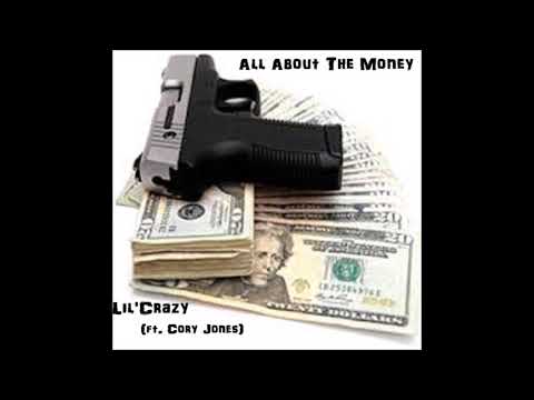 All About The Money - Lil'Crazy (ft. Cory Jones)