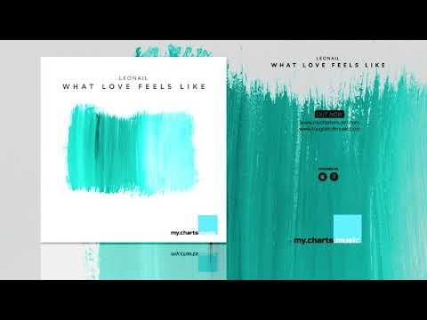 Leonail - What Love Feels Like (Official Audio)