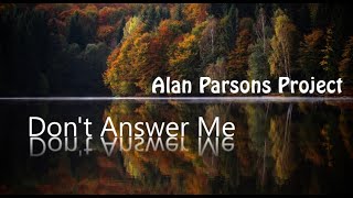 Don&#39;t Answer me Lyrics   Alan Parson Project The Best