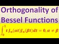 Orthogonality of Bessel Functions (Part 1 of 2)