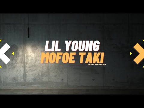 Lil Young - Mofoe Taki (prod.WESTLND) | [Lyric Video]
