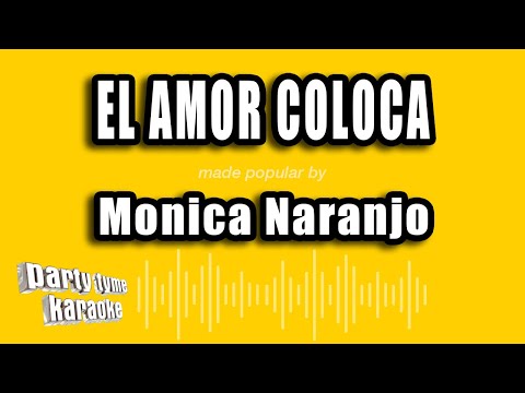 El Amor Coloca (Con Coros) - Pistas De Monica Naranjo