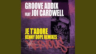 Je T&#39;Adore feat. Joi Cardwell (Kenny Dope Main Mix)
