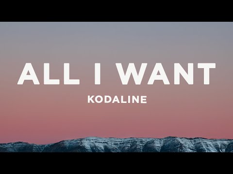 Kodaline - All I Want (Lyrics)