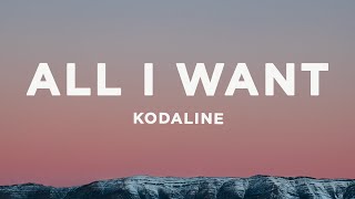 Kodaline - All I Want (Lyrics)