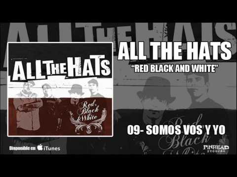 ALL THE HATS. 09 - Somos Vos Y Yo.-