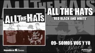 ALL THE HATS. 09 - Somos Vos Y Yo.-