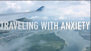 Traveling with Anxiety | Tips and Advice