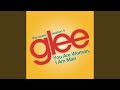 You are Woman, I am Man (Glee Cast Version feat ...