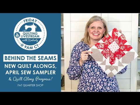 LIVE: New Quilt Alongs, April Sew Sampler & Sew Along Progress!⁠ - Behind the Seams
