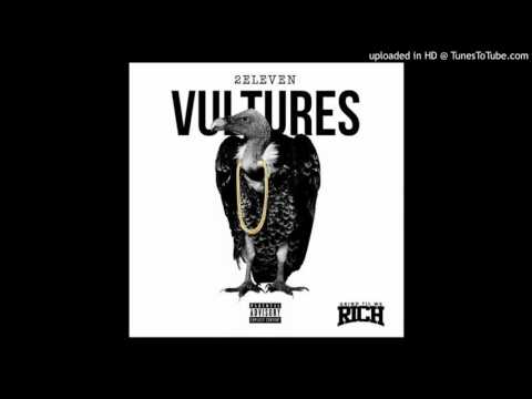 2 Eleven - Vultures ft. Freddie Gibbs