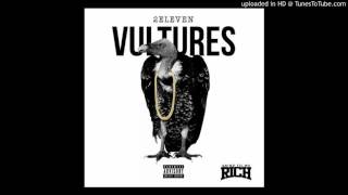 2 Eleven - Vultures ft. Freddie Gibbs