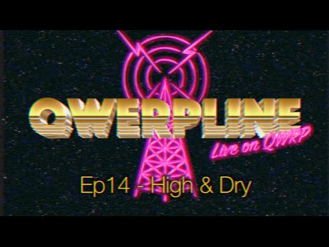 Qwerpline Ep14 - High & Dry