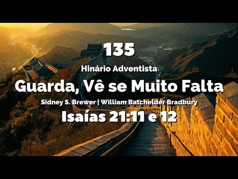 135 - Guarda, Vê se Muito Falta - Hinário IASD Antigo