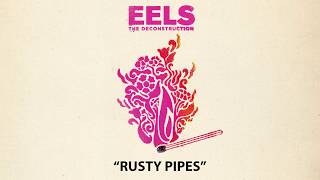 EELS - Rusty Pipes (AUDIO) - from THE DECONSTRUCTION