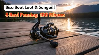 Download lagu 5 Reel Pancing Budget Friendly 100 Ribuan! Cocok untuk Laut & Sungai mp3
