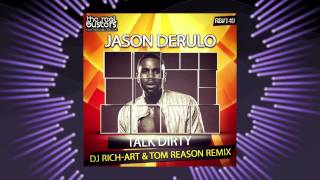 Jason Derulo - Talk Dirty (DJ RICH-ART &amp; TOM REASON Remix)