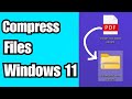 How To Compress File In Windows 11 And Extract Them