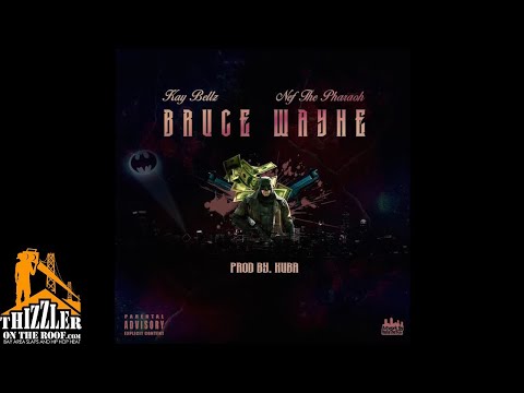 Kay Bellz ft. Nef The Pharaoh - Bruce Wayne [Thizzler.com Exclusive]