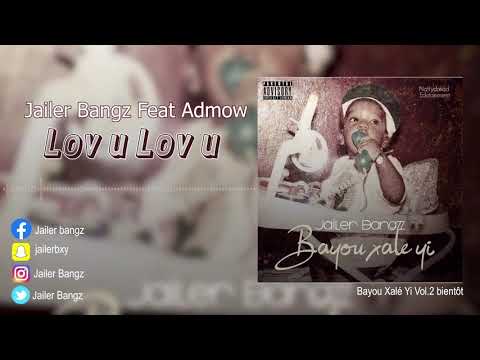 Jailer Bangz Feat Admow  "Lov u Lov u"