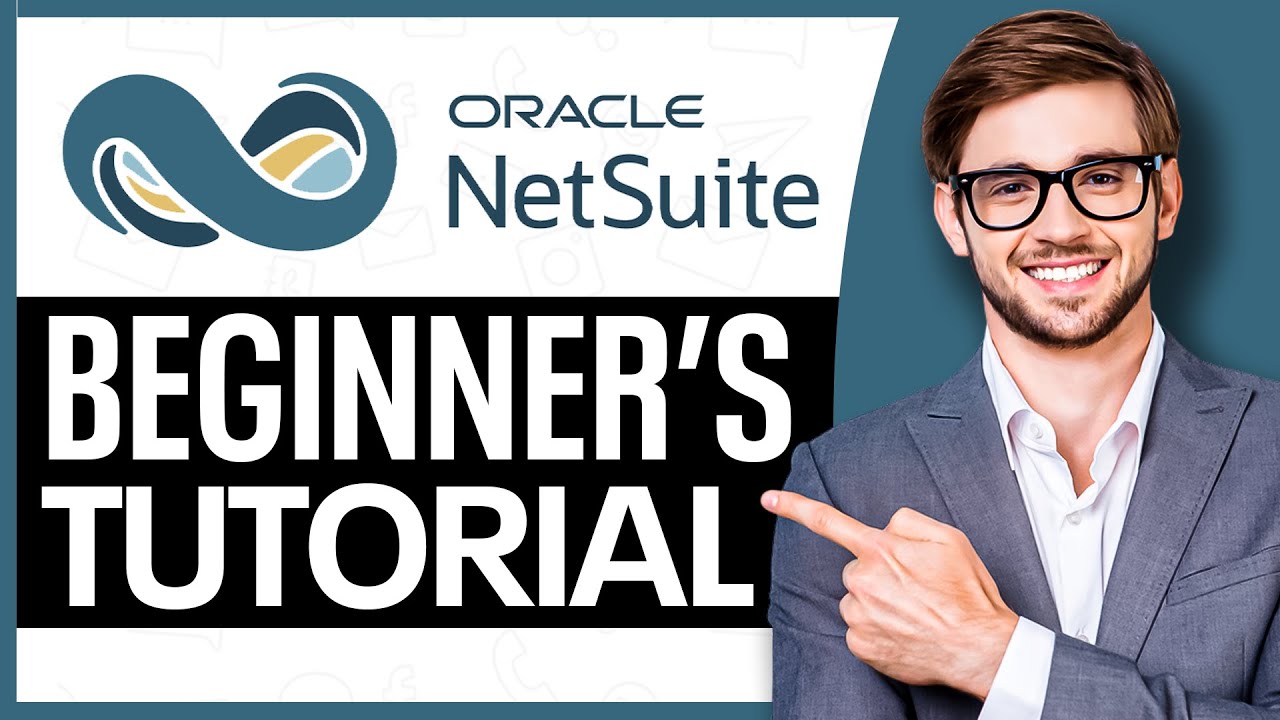 NetSuite Tutorial for Beginners (2026) | How to Use NetSuite for Business & Financial Management