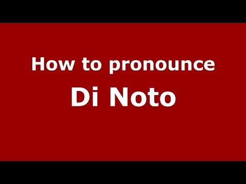 How to pronounce Di Noto (Italian/Italy) - PronounceNames.com