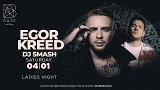 Egor Kreed amp DJ SMASH x BASE Dubai  Sat Jan 4th