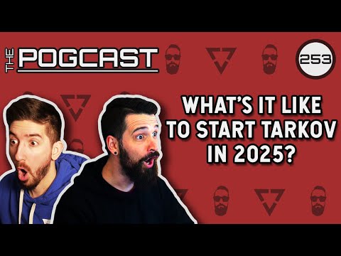 Talking Tarkov With DarthMicrotransaction! - Pogcast 253