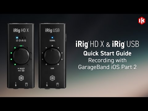 iRig HD X and iRig USB: Recording with GarageBand iOS part 2