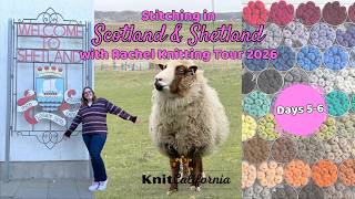 Shetland Yarn Shopping & the Best Sheep Experience- Days 5-6 - Knit California