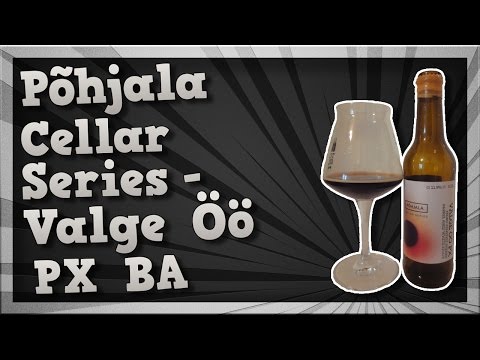 TMOH - Beer Review 1895#: Põhjala Cellar Series - Valge Öö PX BA
