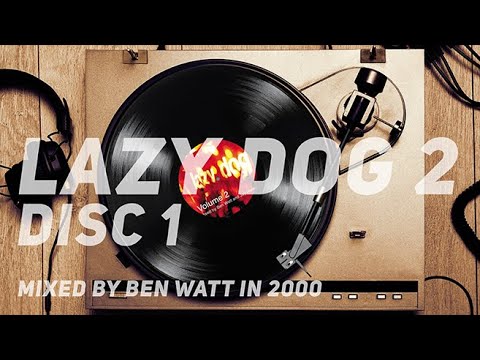 Lazy Dog Vol 2 Ben Watt mix from 2001