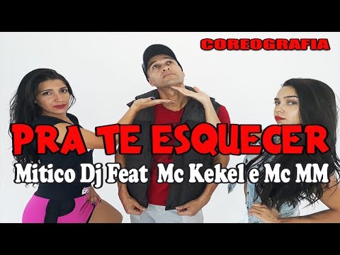 Pra Te Esquecer - Mitico Dj feat Mc Kekel e MC MM (Coreografia) Mix Dance | Canal de Dança