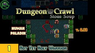 Dungeon Crawl: Stone Soup -- Episode 1: Not Yet Holy Warrior -- Human Paladin
