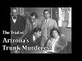 Trial of The Century: Arizona's Trunk Murderess (Part 3)